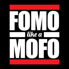 fomo like a mofo
